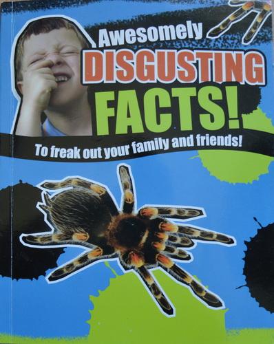 Awesomely Disgusting Facts!